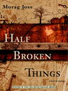 Cover image for Half Broken Things
